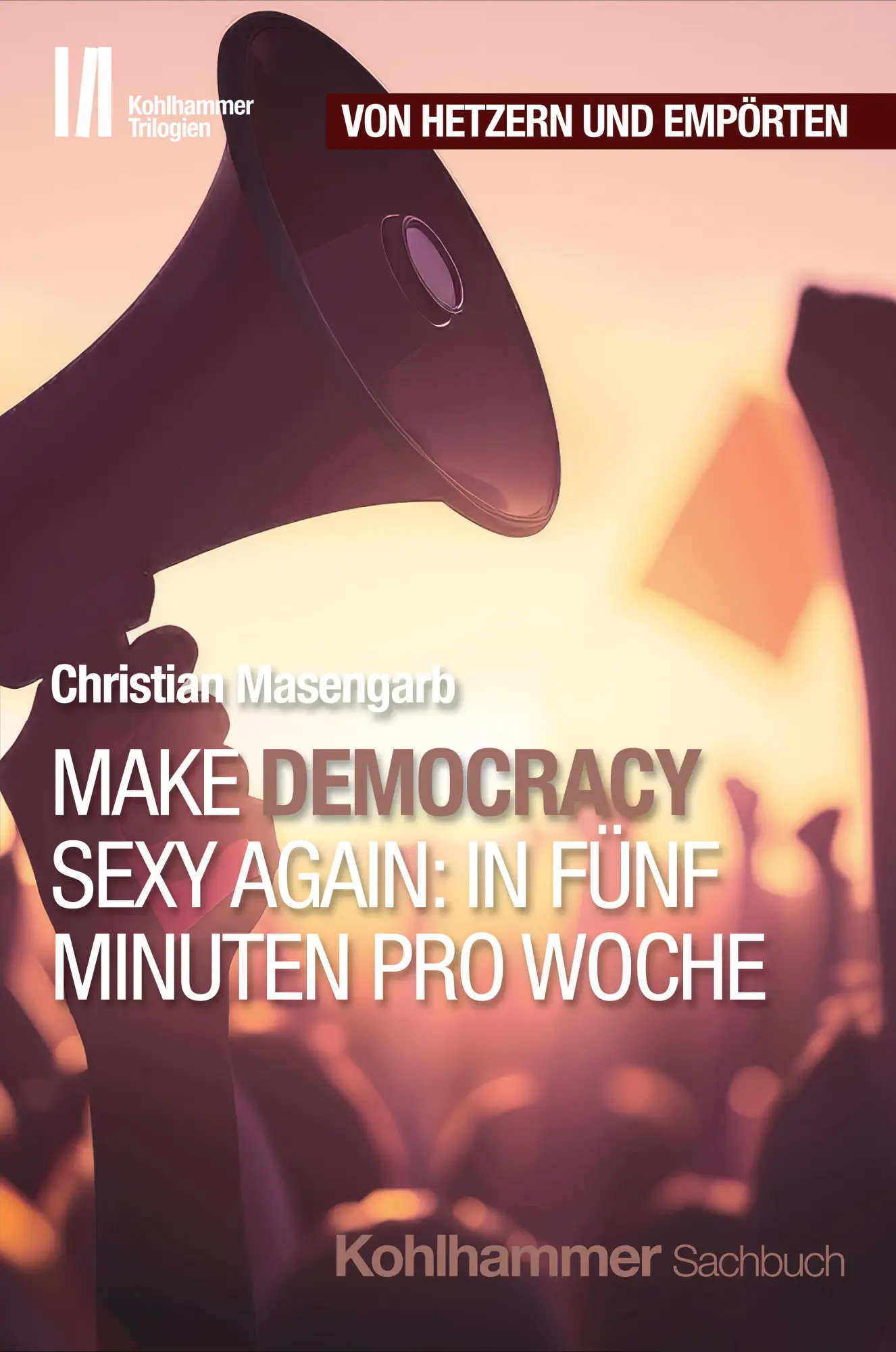 Cover: 9783170449831 | Make Democracy Sexy Again: In fünf Minuten pro Woche | Masengarb