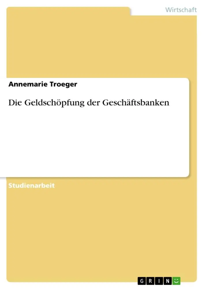Cover: 9783668689831 | Die Geldschöpfung der Geschäftsbanken | Annemarie Troeger | Buch