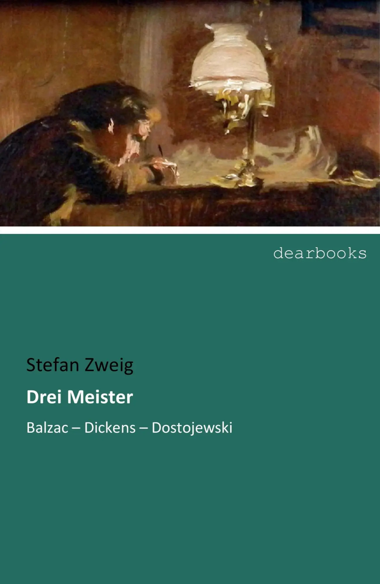Cover: 9783954559831 | Drei Meister | Balzac - Dickens - Dostojewski | Stefan Zweig | Buch