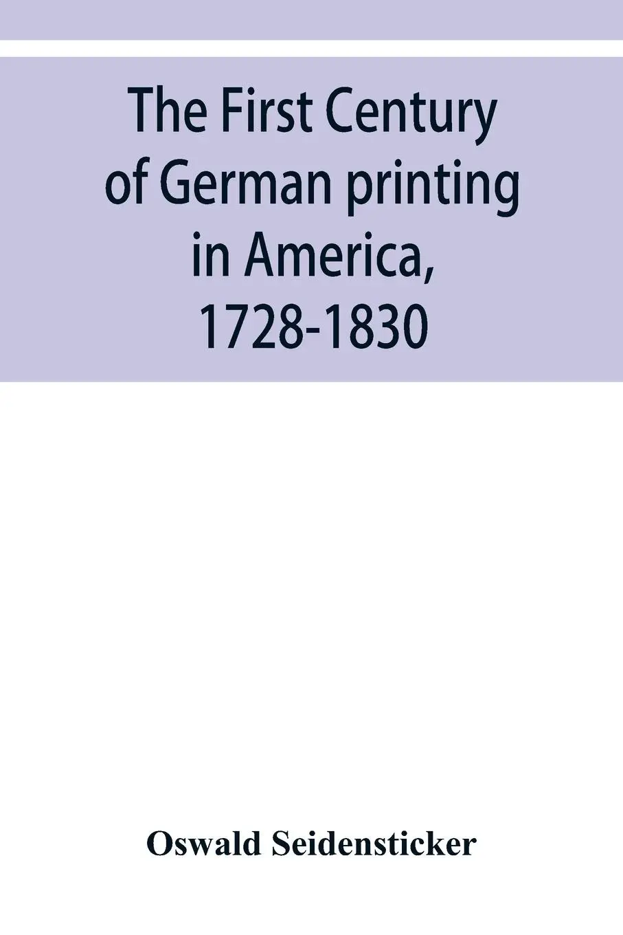 Cover: 9789353929831 | The first century of German printing in America, 1728-1830;...