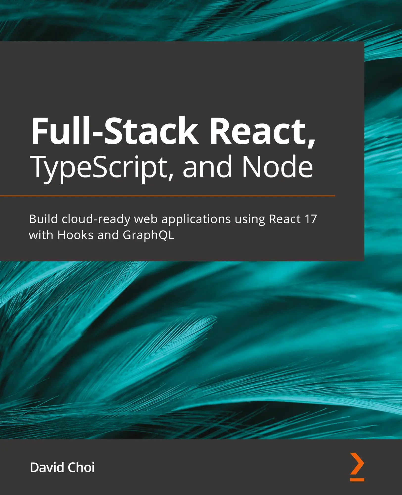 Cover: 9781839219931 | Full-Stack React, TypeScript, and Node | David Choi | Taschenbuch