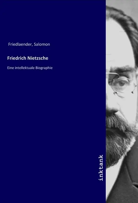 Cover: 9783750369931 | Friedrich Nietzsche | Eine intellektuale Biographie | Friedlaender