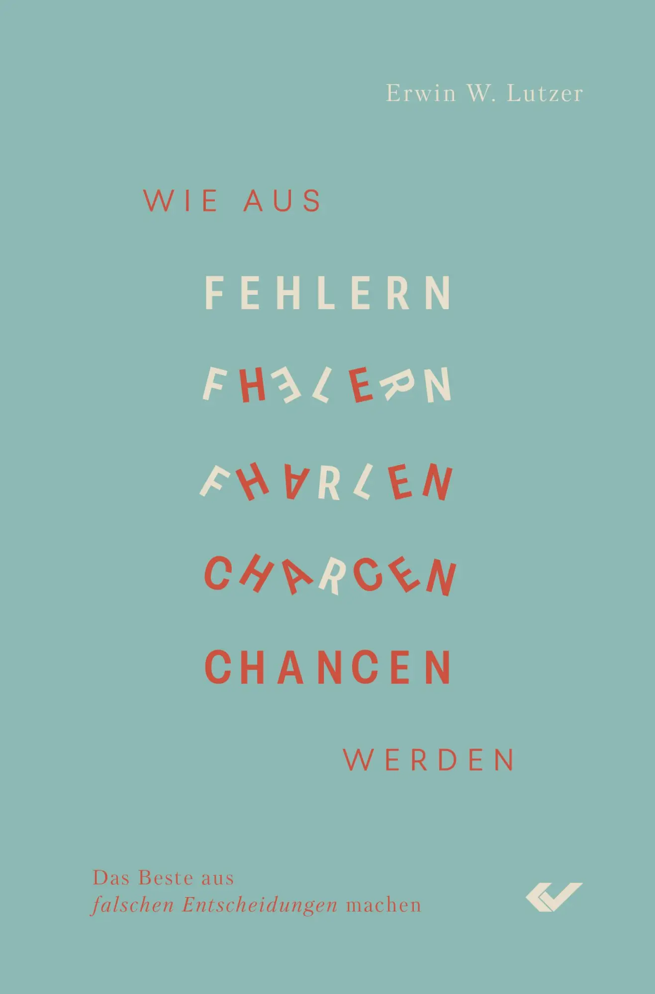 Cover: 9783863539931 | Wie aus Fehlern Chancen werden | Erwin W. Lutzer | Taschenbuch | 2025