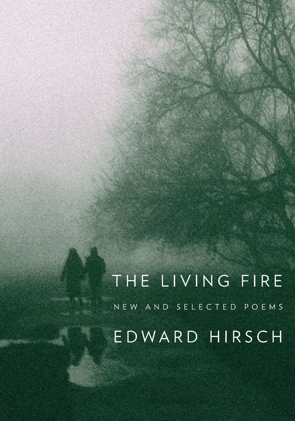 Cover: 9780375710032 | The Living Fire | New and Selected Poems | Edward Hirsch | Taschenbuch