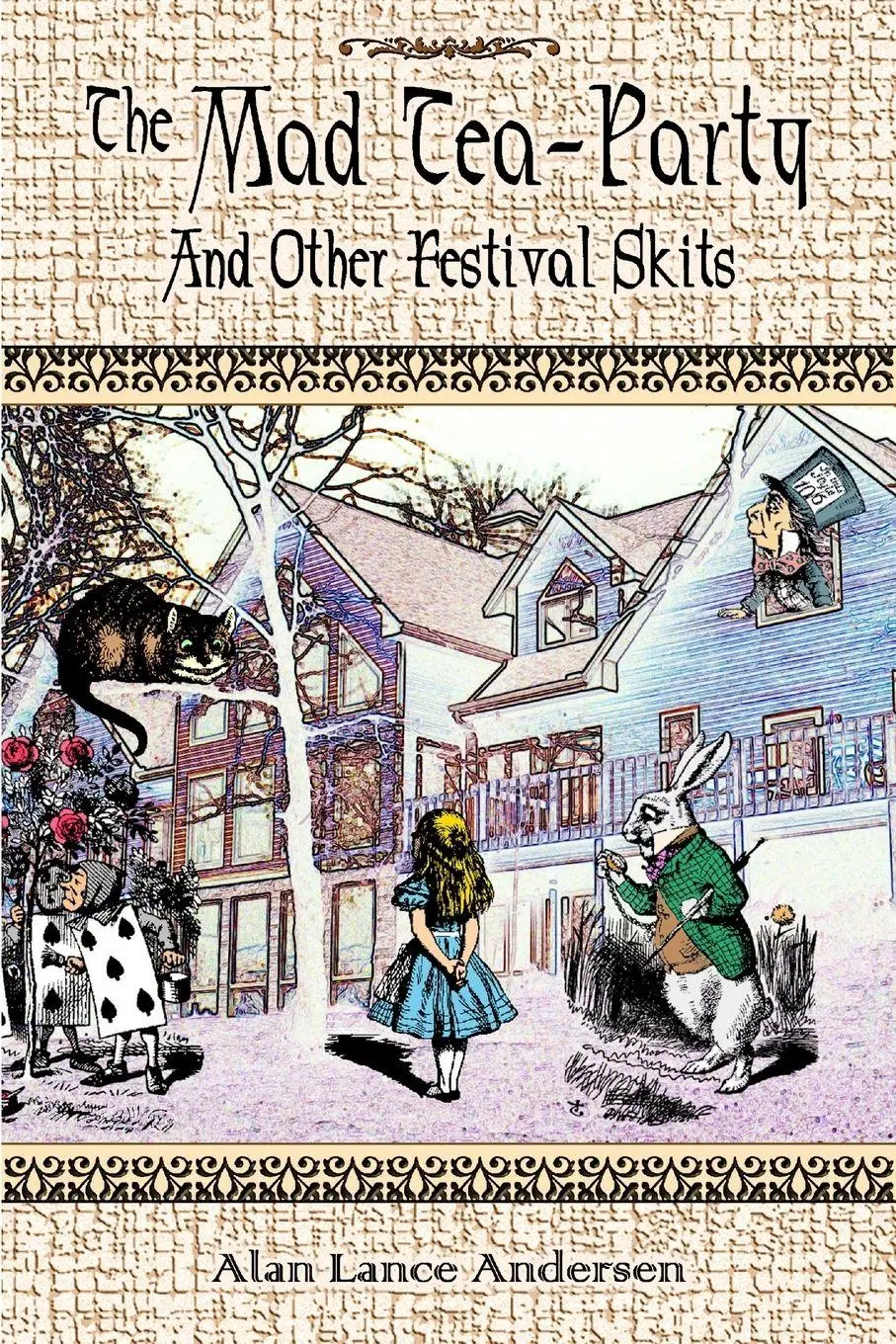 Cover: 9780557040032 | The Mad Tea Party and Other Festival Skits | Alan Lance Andersen