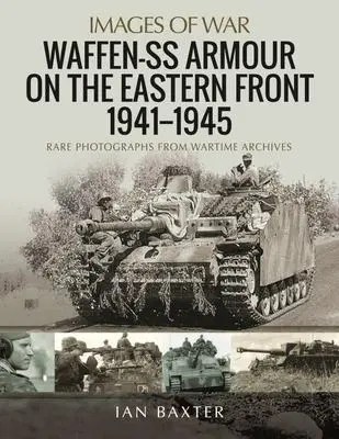 Pen & Sword Books Waffen-Ss Armour On The Eastern Front 1941-1945