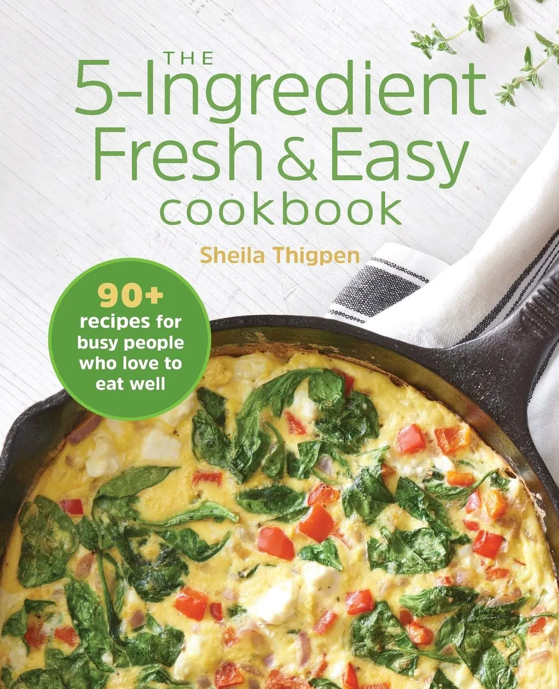 Cover: 9781646110032 | The 5-Ingredient Fresh &amp; Easy Cookbook | Sheila Thigpen | Taschenbuch