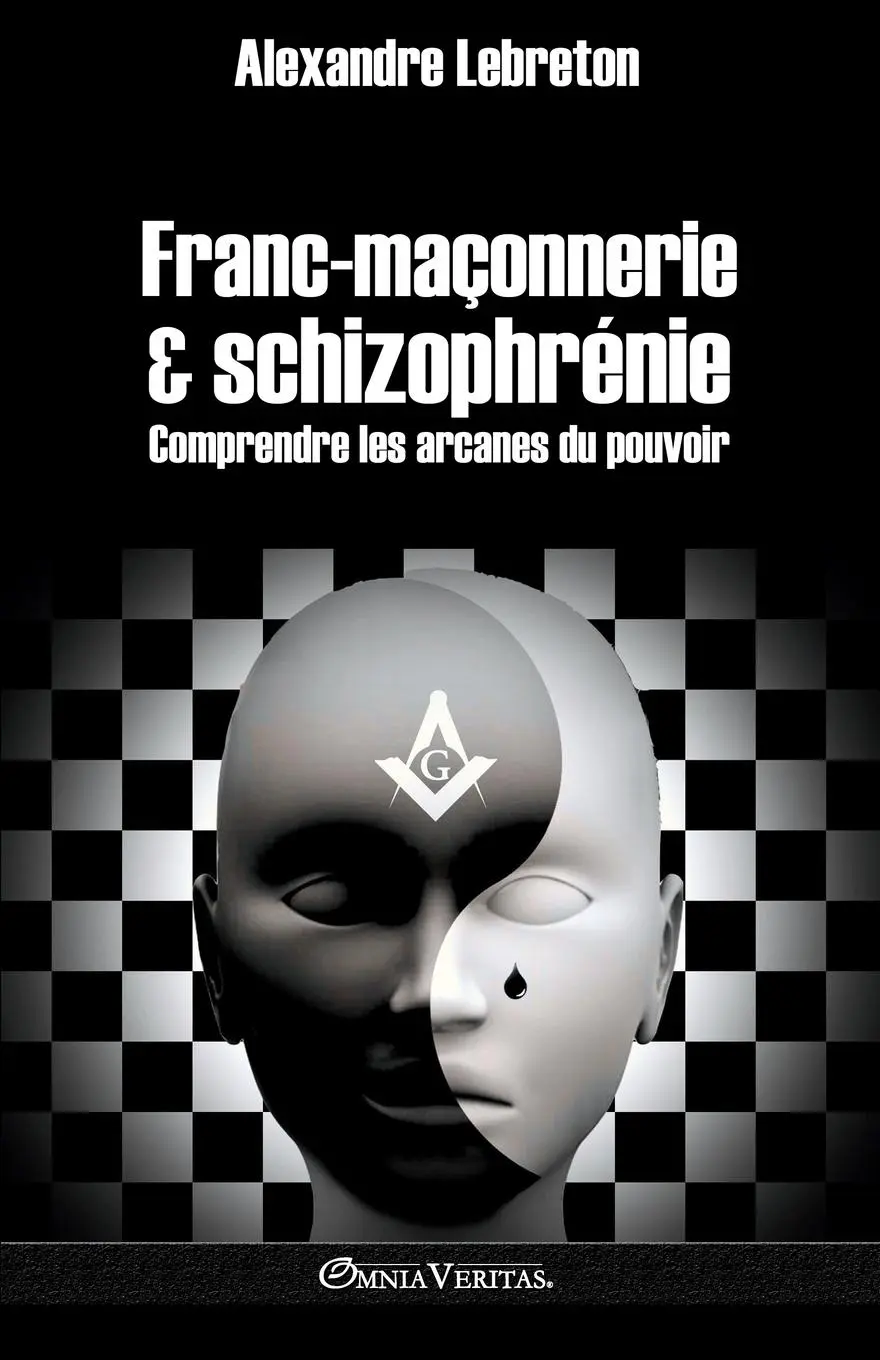 Cover: 9781913890032 | Franc-maçonnerie et schizophrénie | Comprendre les arcanes du pouvoir