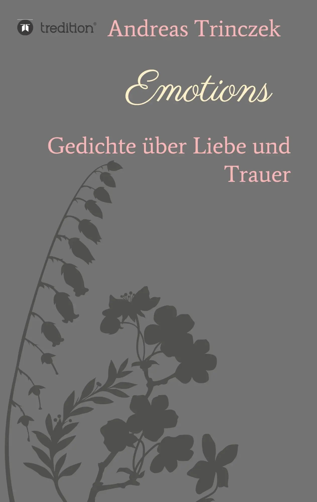 Cover: 9783743930032 | Emotions | Gedichte über Liebe und Trauer | Andreas Trinczek | Buch