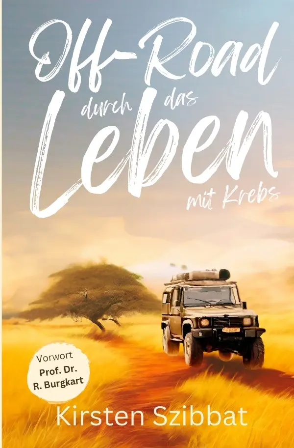 Cover: 9783759870032 | Off-Road durch das Leben mit Krebs | Kirsten Szibbat | Taschenbuch