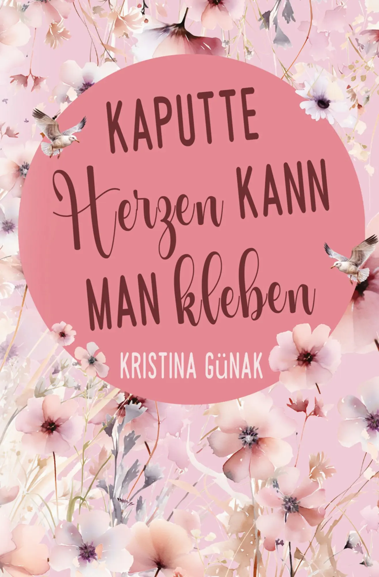 Cover: 9783819400032 | Kaputte Herzen kann man kleben | Kristina Günak | Taschenbuch | 324 S.
