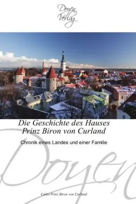 Cover: 9783841700032 | Die Geschichte des Hauses Prinz Biron von Curland | Curland | Buch