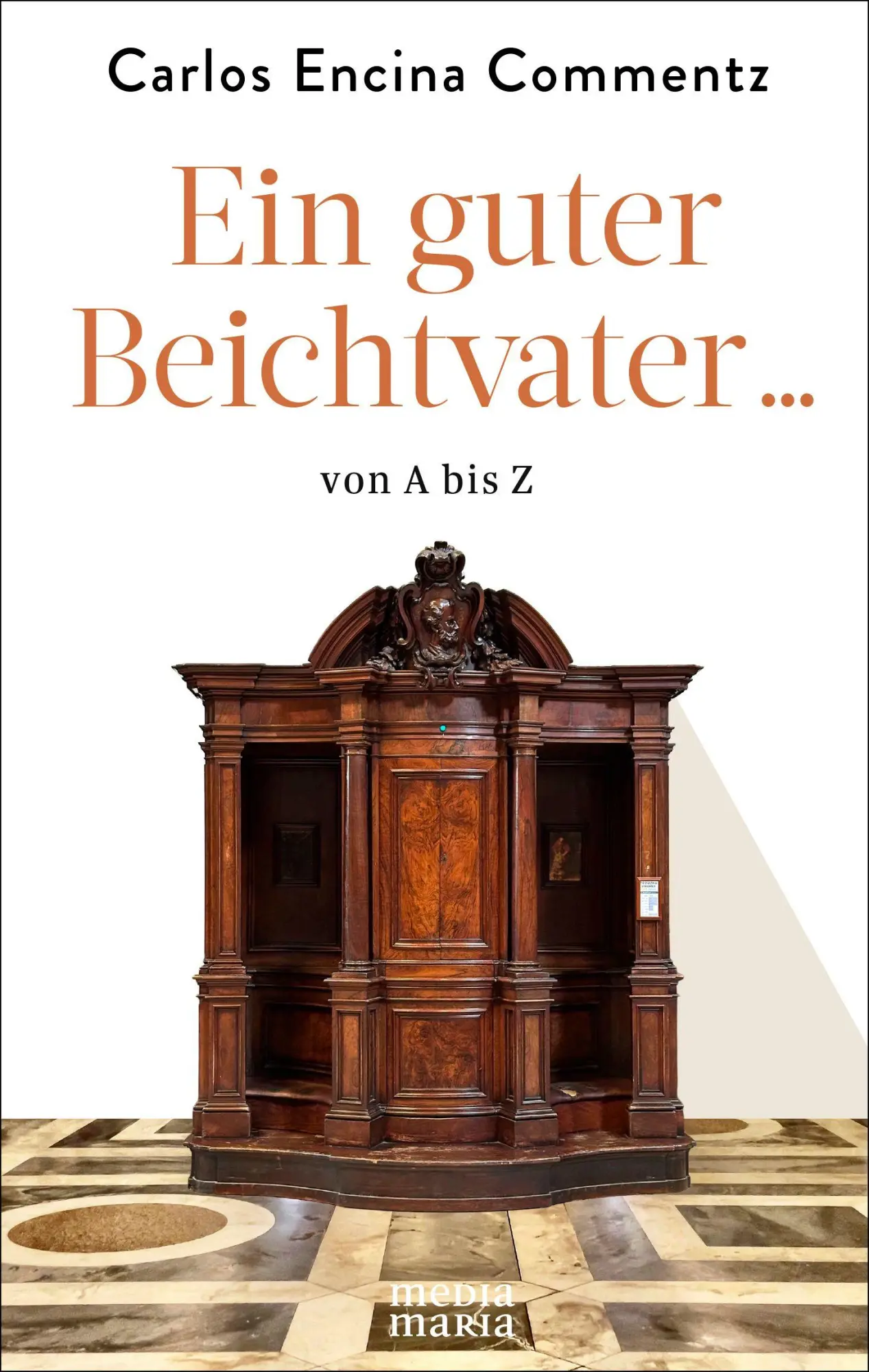 Cover: 9783911850032 | Ein guter Beichtvater ... von A bis Z | Carlos Encina Commentz | Buch