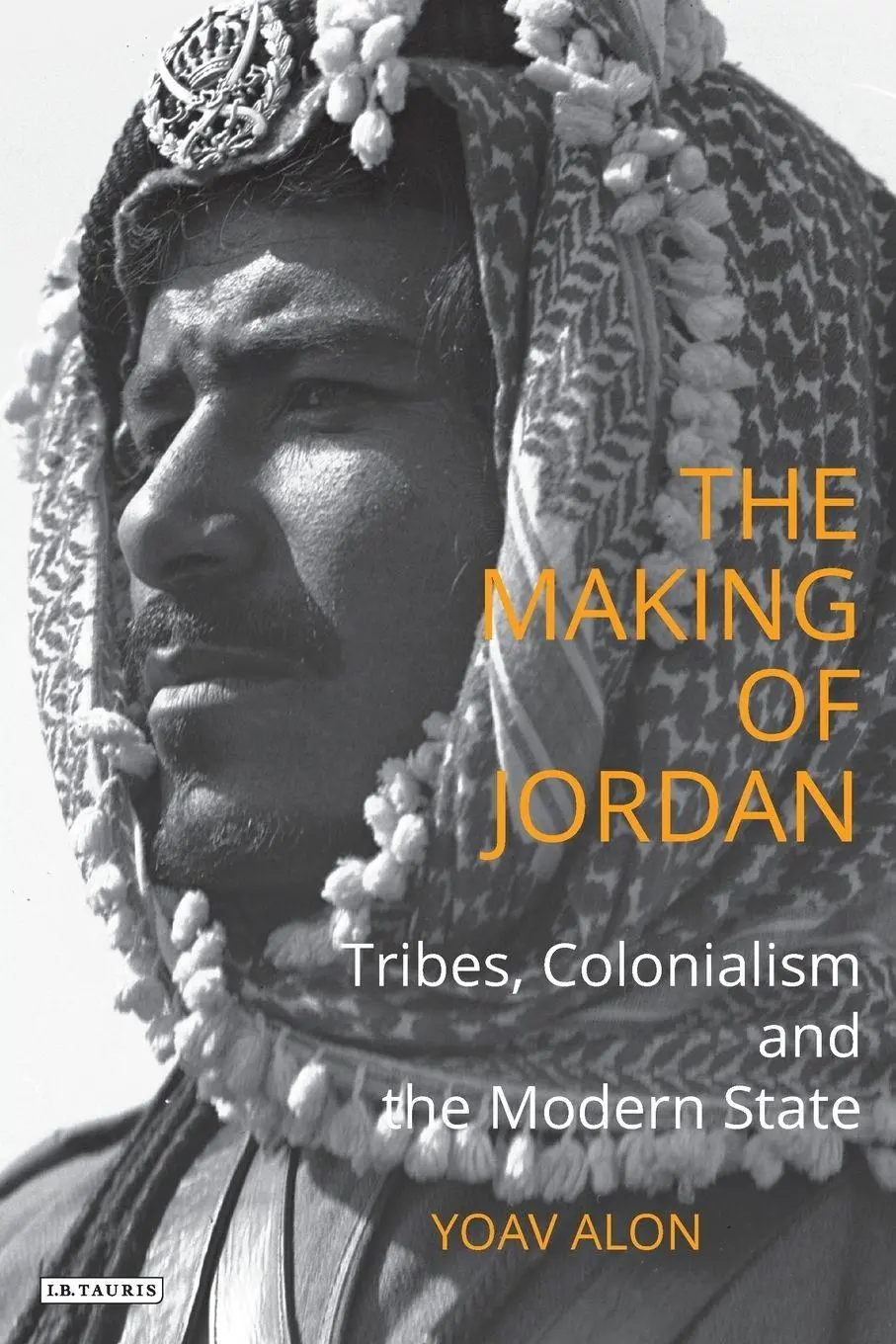 Cover: 9781848850132 | The Making of Jordan | Tribes, Colonialism and the Modern State | Alon
