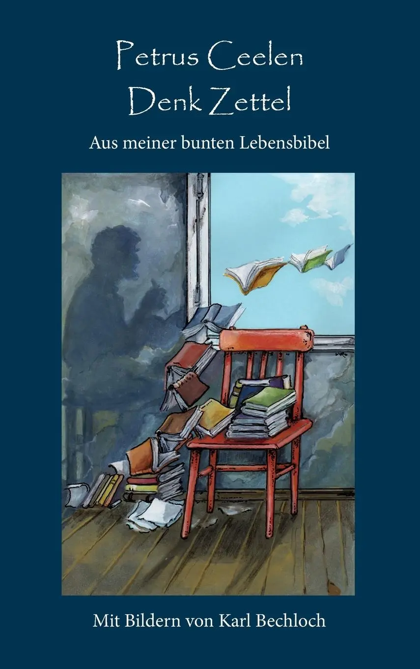 Cover: 9781937570132 | DenkZettel | Aus meiner bunten Lebensbibel | Petrus Ceelen | Buch