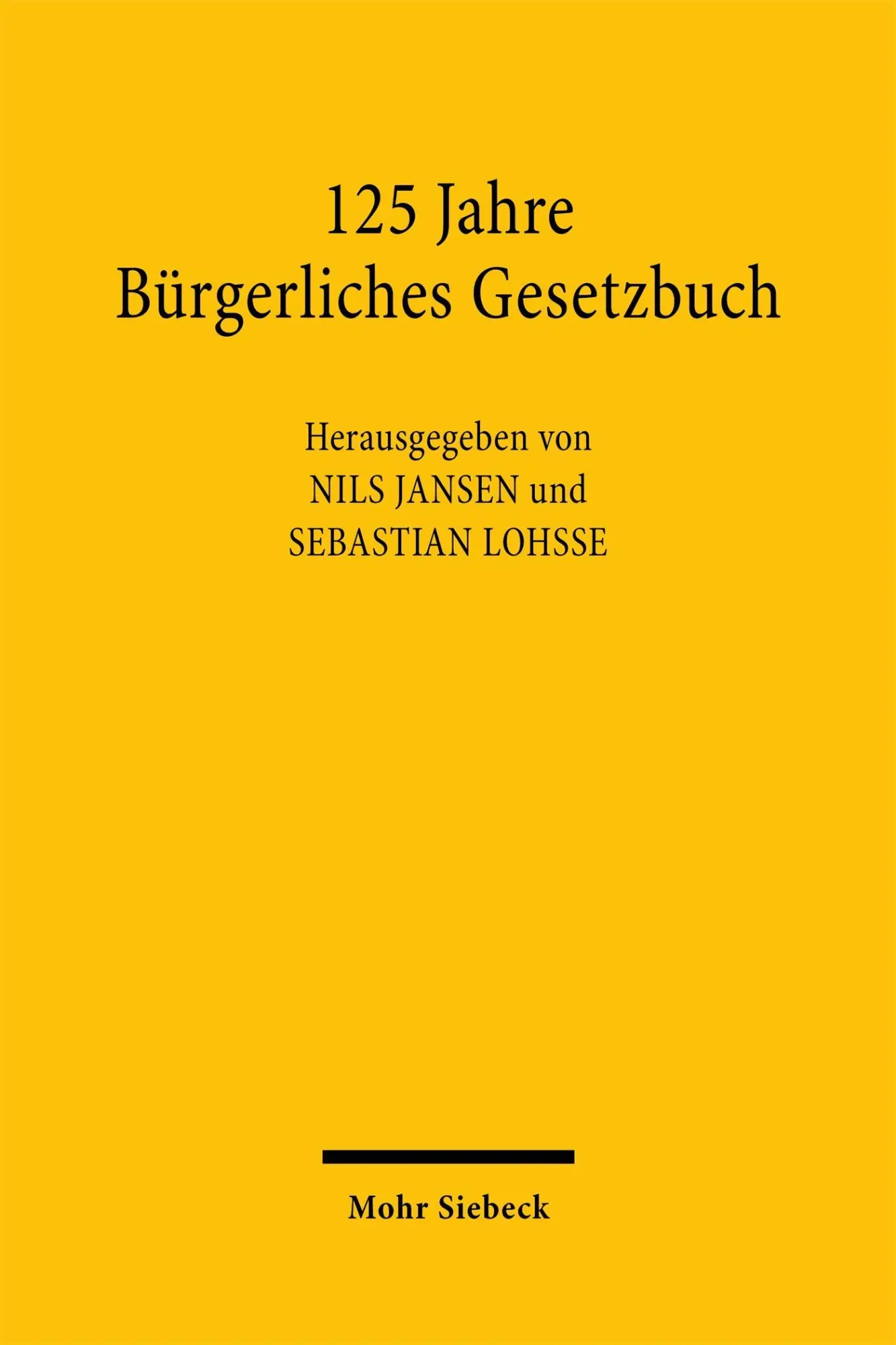 Cover: 9783162000132 | 125 Jahre Bürgerliches Gesetzbuch | Nils Jansen (u. a.) | Taschenbuch