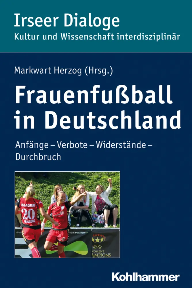 Cover: 9783170230132 | Frauenfußball in Deutschland | Markwart Herzog (u. a.) | Taschenbuch Cover: 9783170230132 | Frauenfußball in Deutschland | Markwart Herzog (u. a.) | Taschenbuch