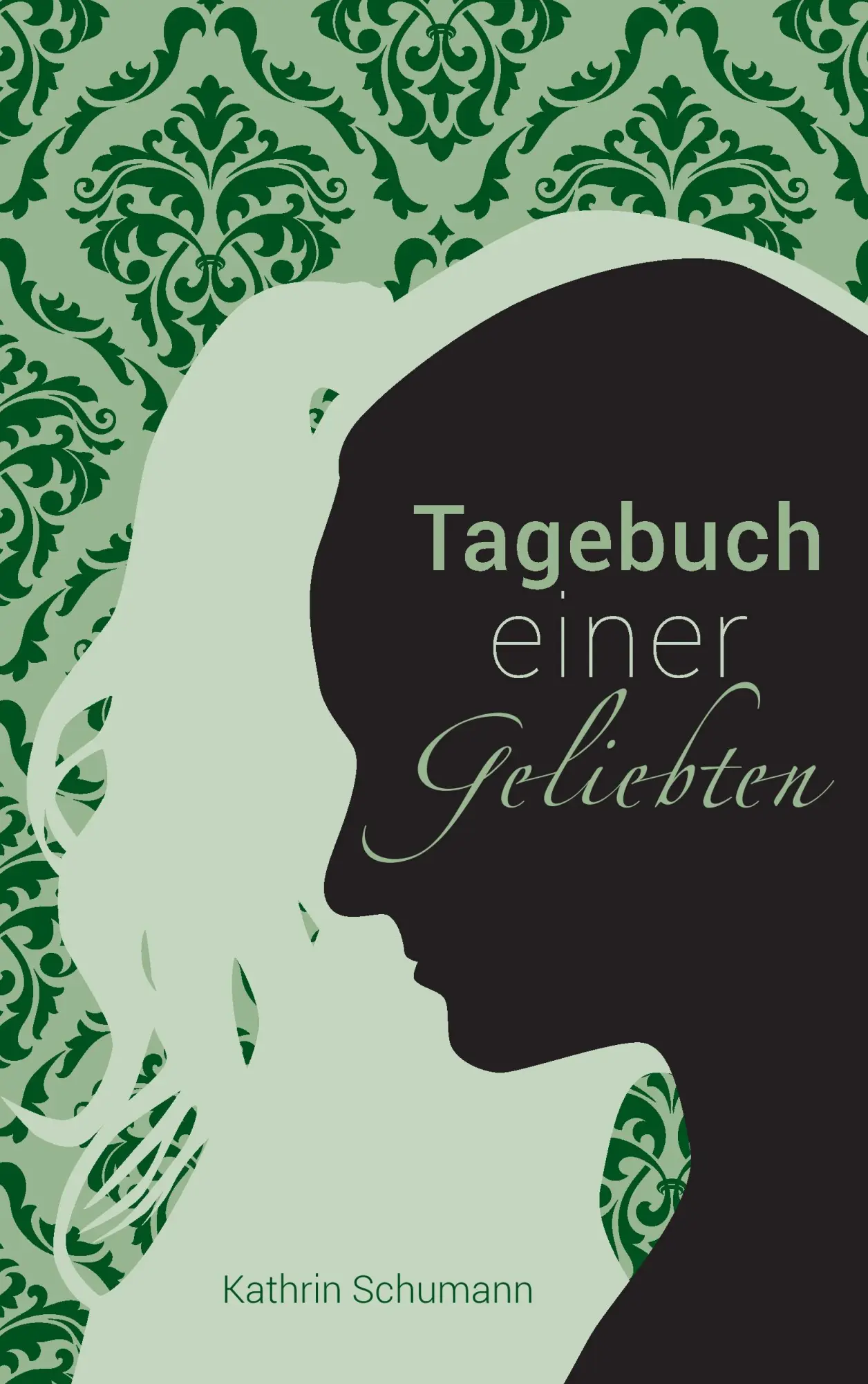 Cover: 9783744840132 | Tagebuch einer Geliebten | Kathrin Schumann | Taschenbuch | 240 S.