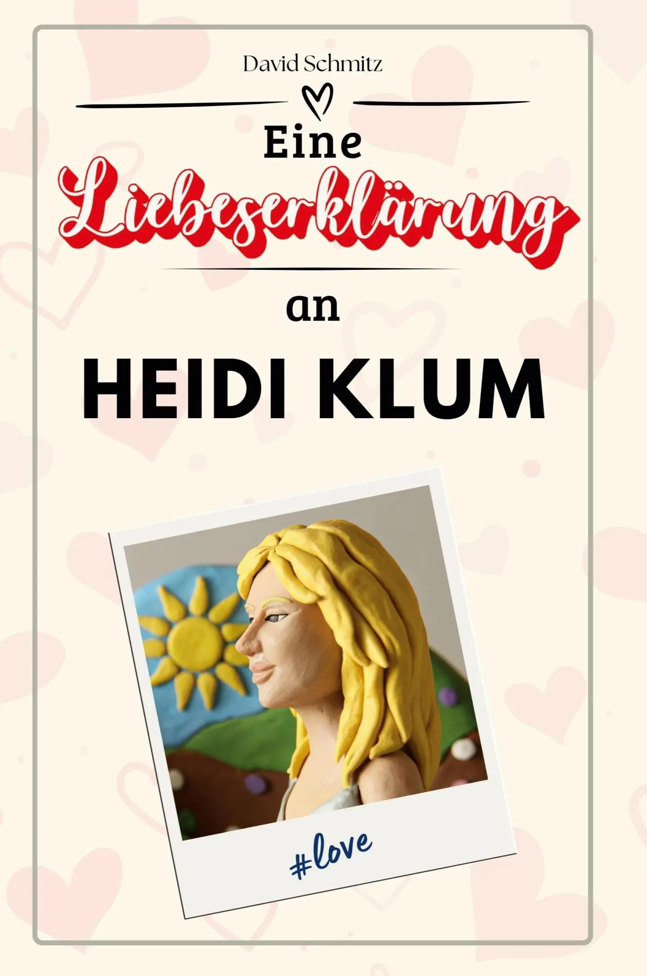 Cover: 9783759170132 | Eine Liebeserklärung an Heidi Klum | David Schmitz | Taschenbuch