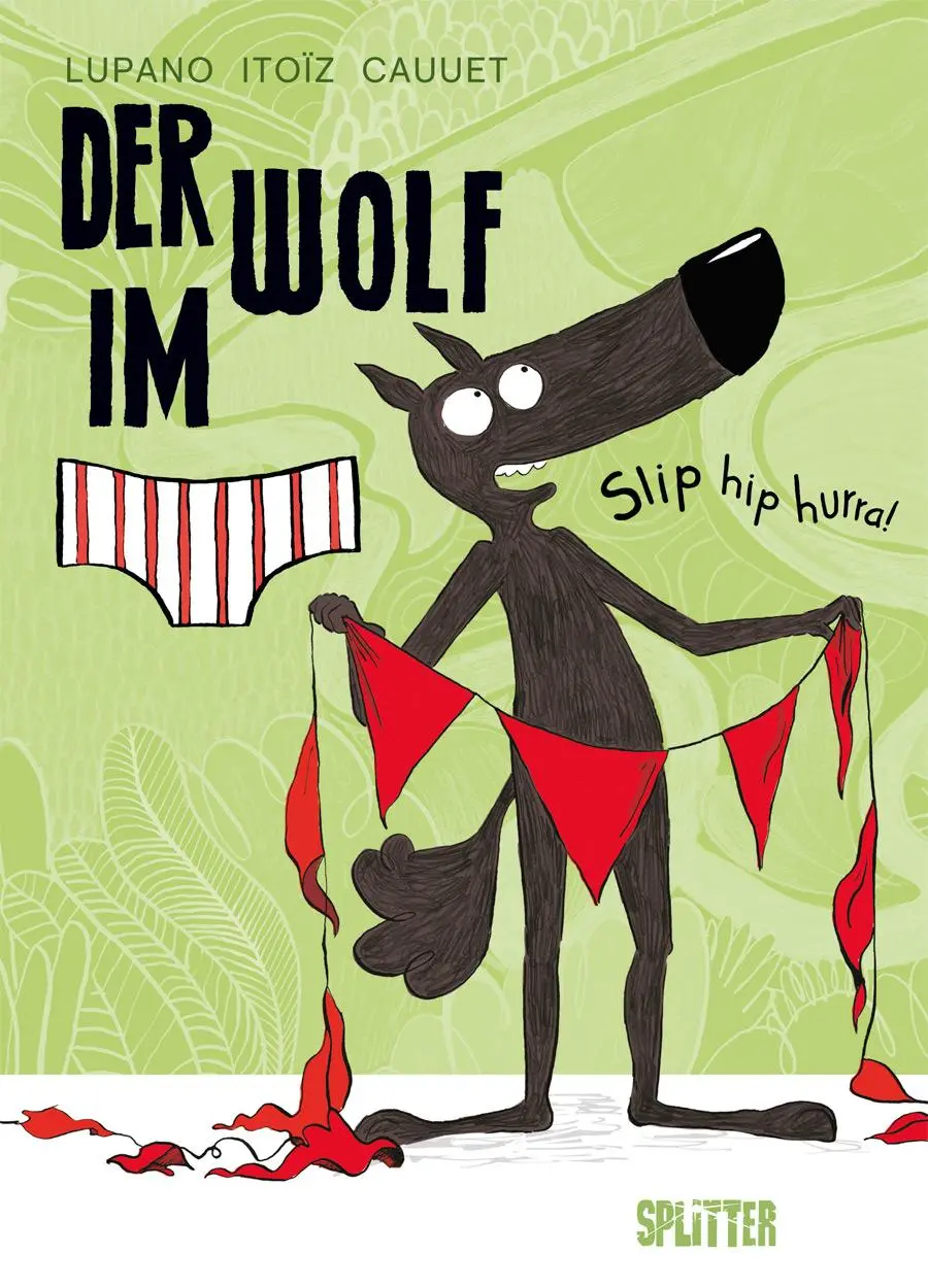 Cover: 9783962190132 | Der Wolf im Slip. Band 3 | Slip hip hurra! | Wilfrid Lupano | Buch