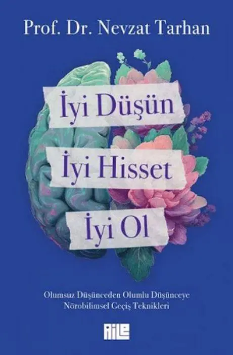 Cover: 9786255790132 | Iyi Düsün, Iyi Hisset, Iyi Ol | Nevzat Tarhan | Taschenbuch | Türkisch