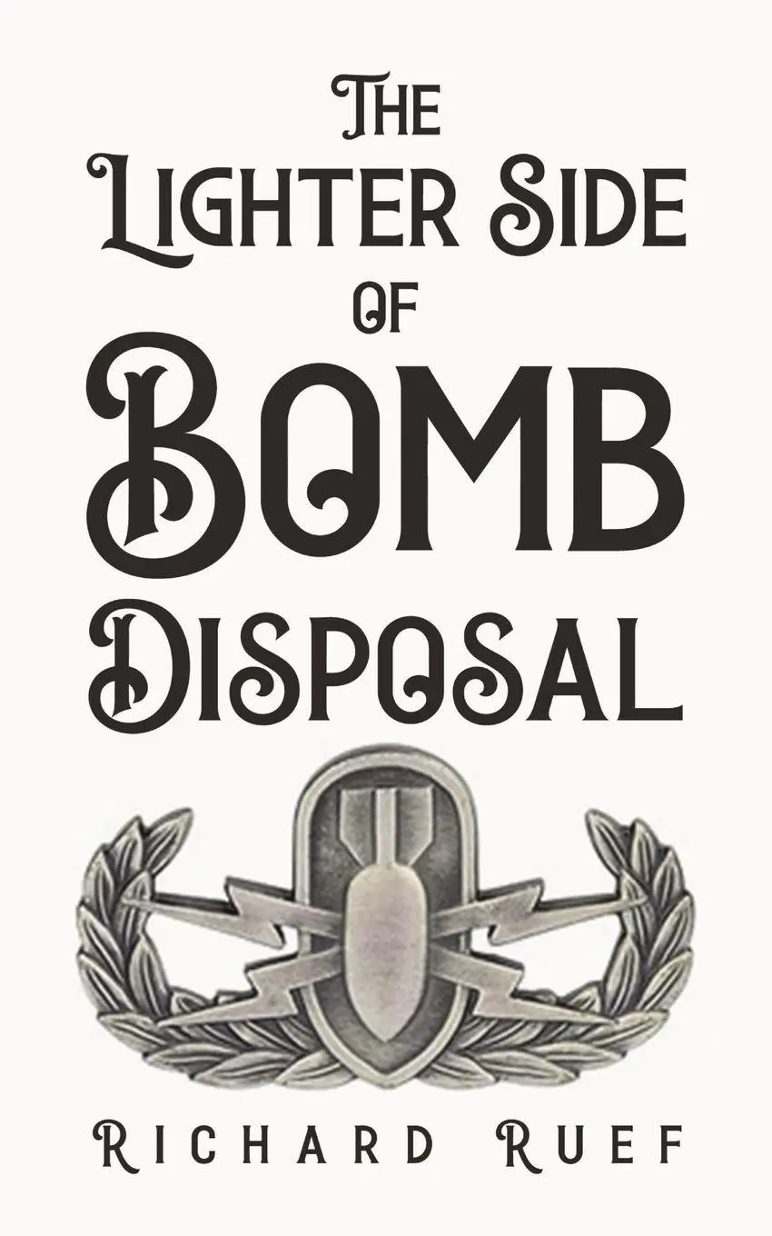 Cover: 9798894990132 | The Lighter Side of Bomb Disposal | Richard Ruef | Taschenbuch | 2024