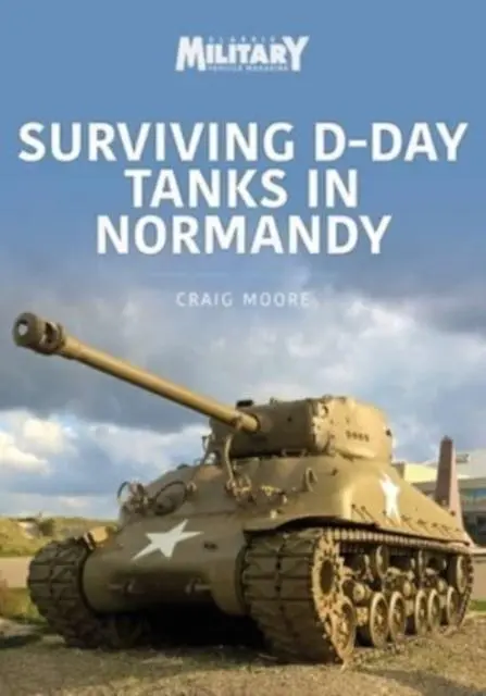 Cover: 9781913870232 | Surviving D-Day Tanks in Normandy | Craig Moore | Taschenbuch | 2022