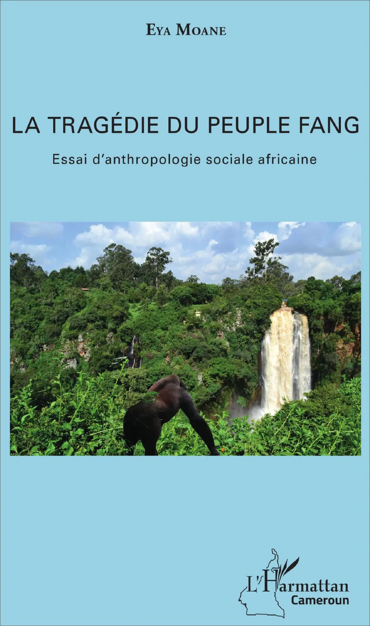 Cover: 9782343120232 | La tragédie du peuple fang | Essai d'anthropologie sociale africaine