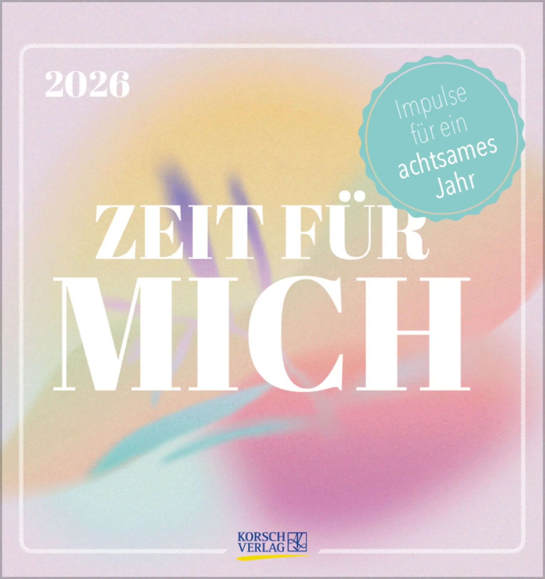 Cover: 9783731890232 | Zeit für mich 2026 | Verlag Korsch | Kalender | 13 S. | Deutsch | 2026