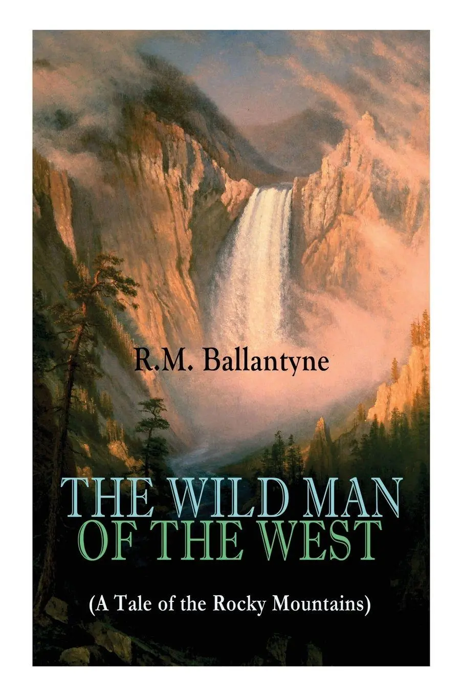 Cover: 9788027330232 | THE WILD MAN OF THE WEST (A Tale of the Rocky Mountains) | Ballantyne
