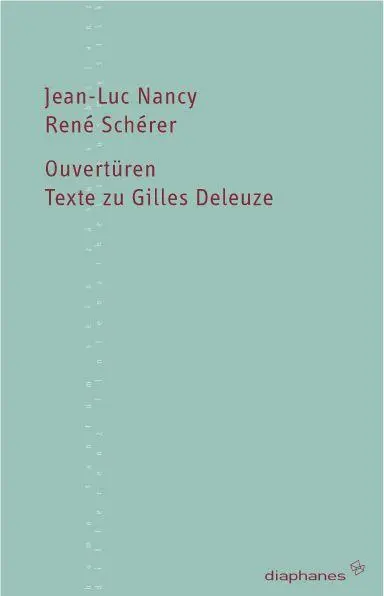 Cover: 9783037340332 | Ouvertüren | Texte zu Gilles Deleuze, TransPositionen | Schérer | Buch