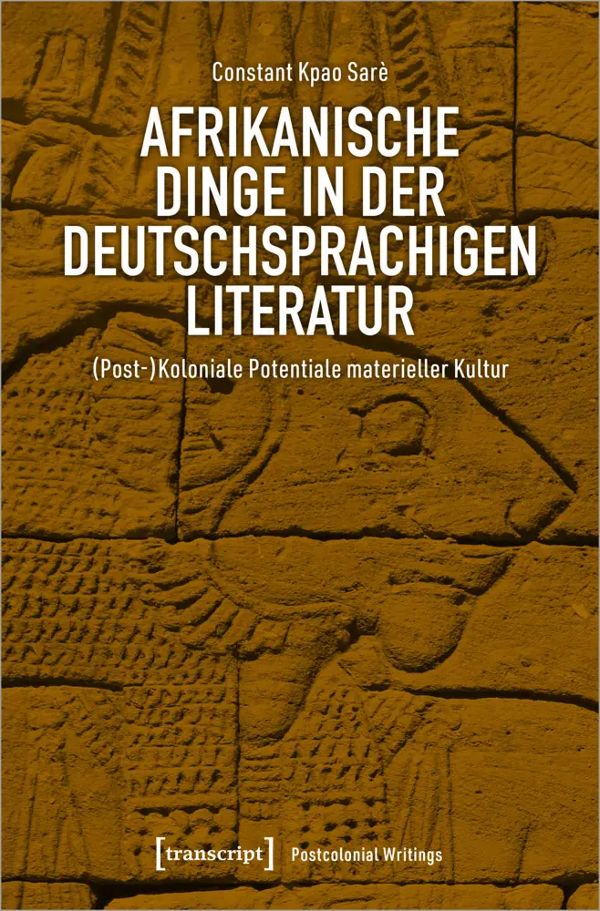 Cover: 9783837670332 | Afrikanische Dinge in der deutschsprachigen Literatur | Sarè | Buch
