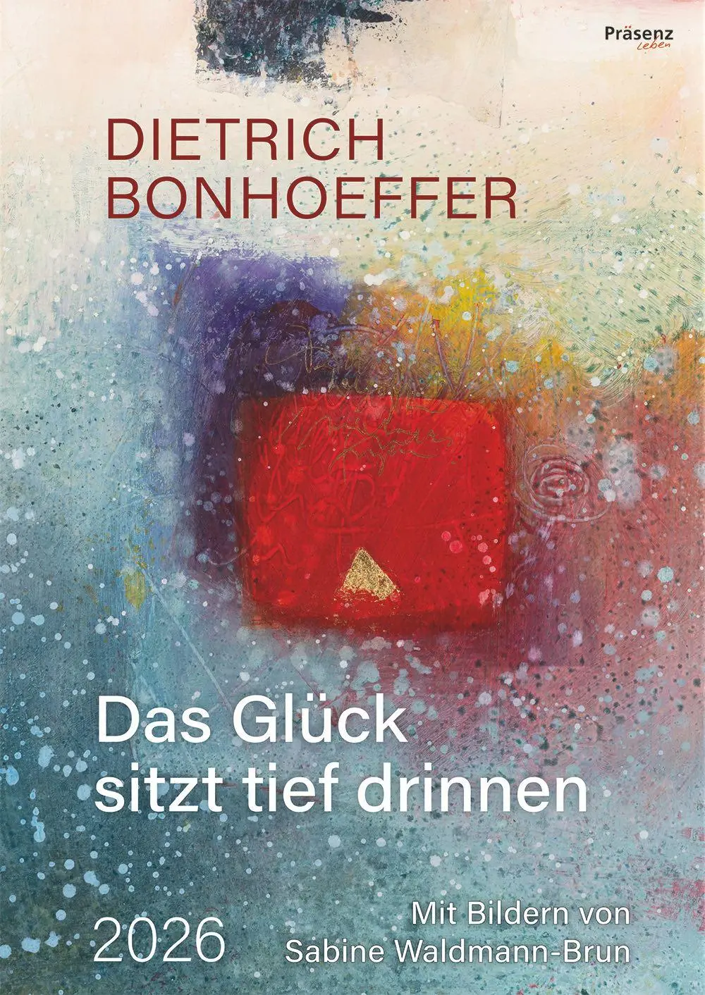 Cover: 9783985490332 | Das Glück sitzt tief drinnen 2026 | Dietrich Bonhoeffer | Kalender