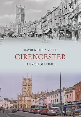 Cover: 9781848680432 | Cirencester Through Time | David Viner (u. a.) | Taschenbuch | 2009
