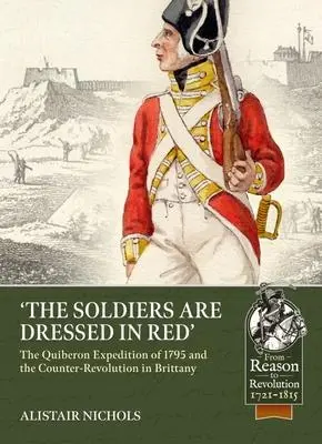 Cover: 9781915070432 | The Soldiers Are Dressed in Red: The Quiberon Expedition of 1795...