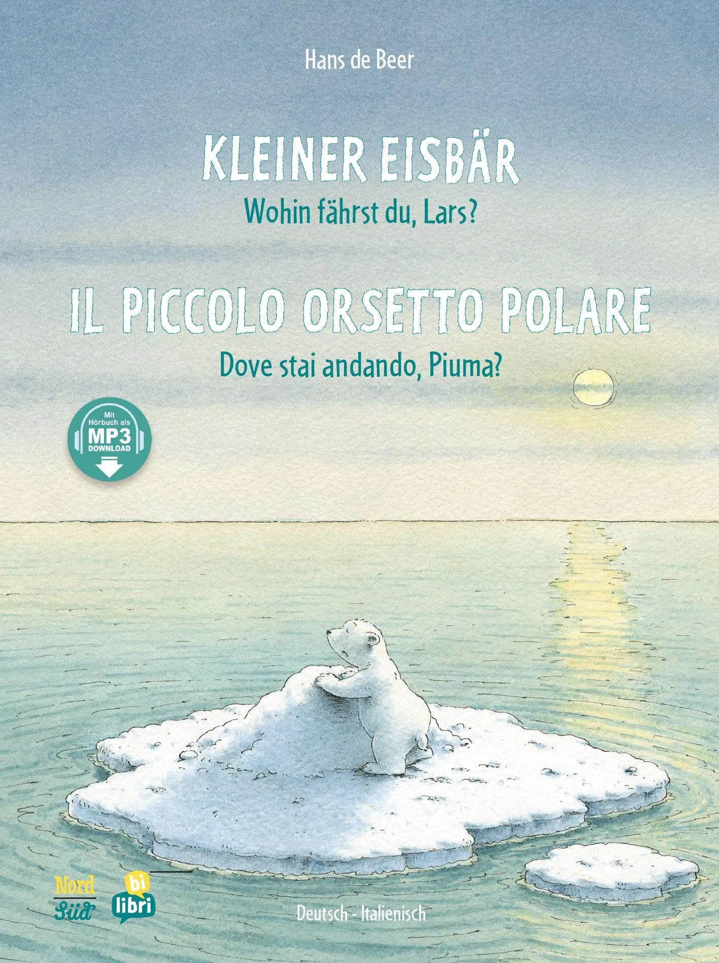 Kleiner Eisbär - Wohin fährst du, Lars? (Deutsch-Italienisch)