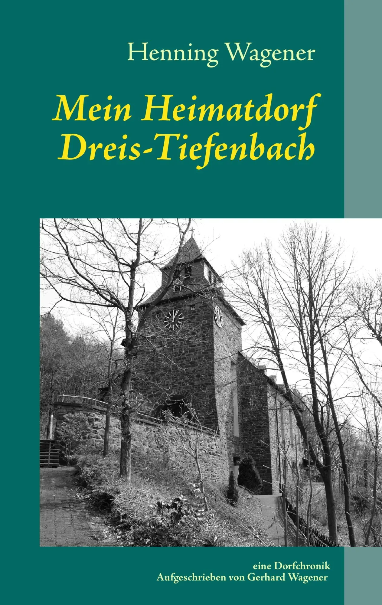 Cover: 9783732240432 | Mein Heimatdorf Dreis-Tiefenbach | Henning Wagener | Taschenbuch