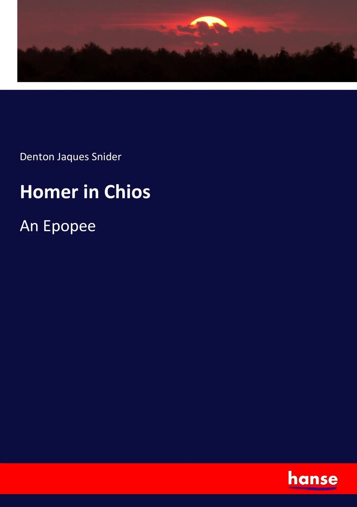 Cover: 9783744670432 | Homer in Chios | An Epopee | Denton Jaques Snider | Taschenbuch | 2017