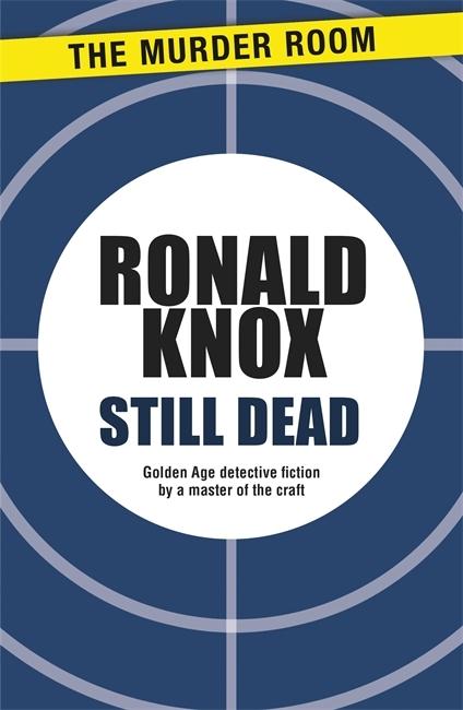 Cover: 9781471900532 | Still Dead | Ronald Knox | Taschenbuch | Englisch | 2013