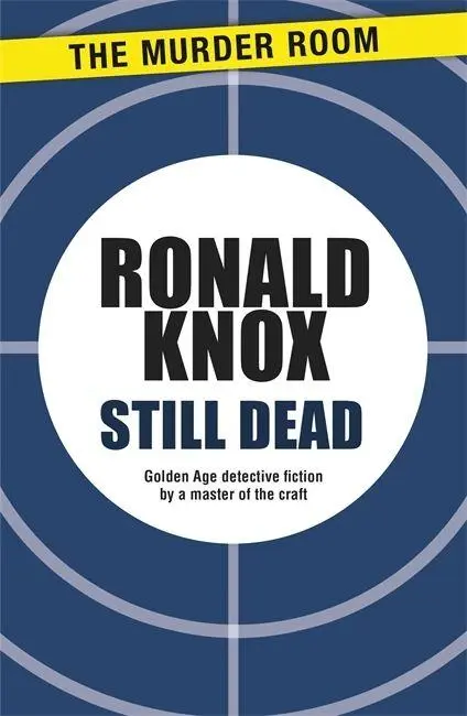 Cover: 9781471900532 | Still Dead | Ronald Knox | Taschenbuch | Kartoniert / Broschiert
