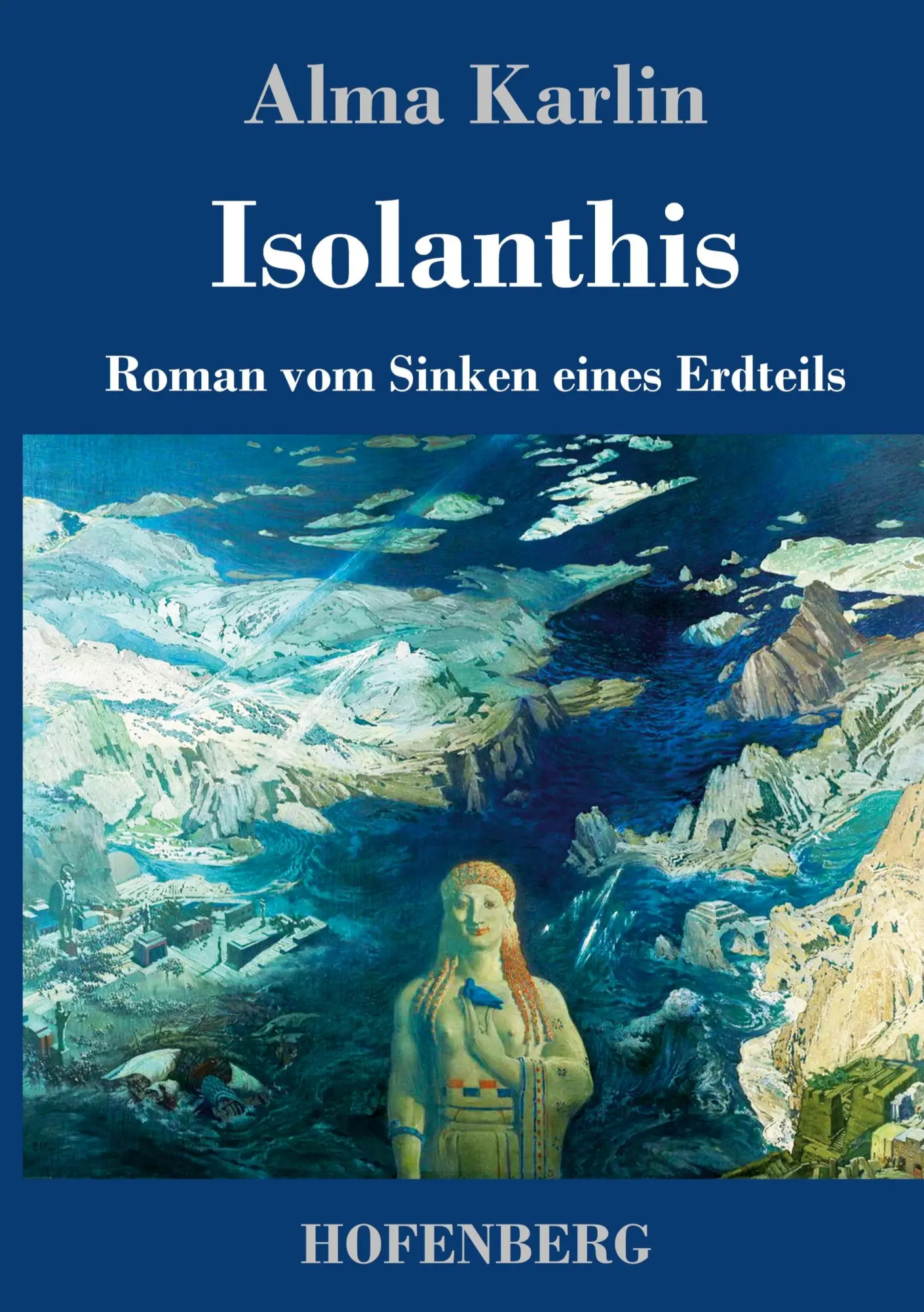 Cover: 9783743740532 | Isolanthis | Roman vom Sinken eines Erdteils | Alma Karlin | Buch