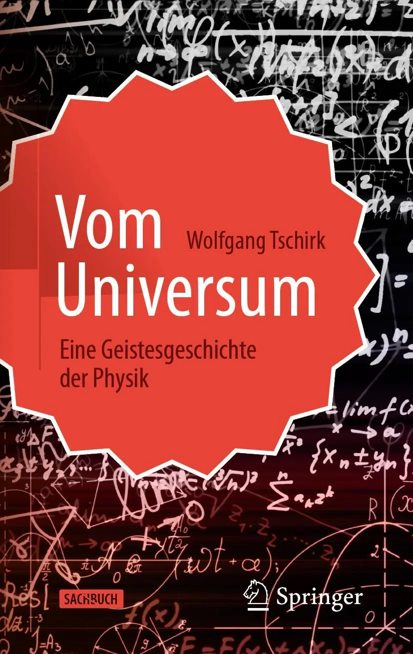 Cover: 9783662620632 | Vom Universum | Eine Geistesgeschichte der Physik | Wolfgang Tschirk Cover: 9783662620632 | Vom Universum | Eine Geistesgeschichte der Physik | Wolfgang Tschirk