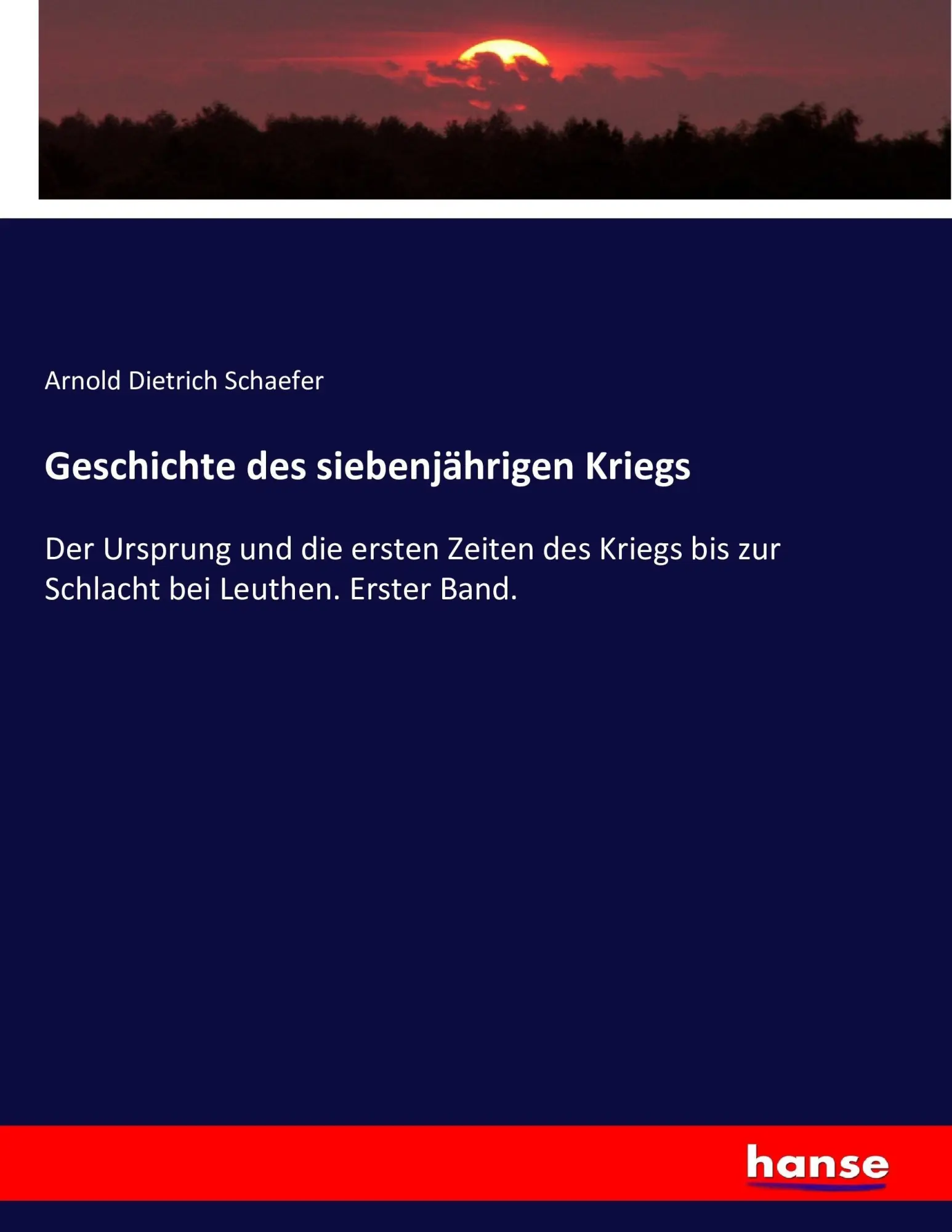 Cover: 9783743420632 | Geschichte des siebenjährigen Kriegs | Arnold Dietrich Schaefer | Buch