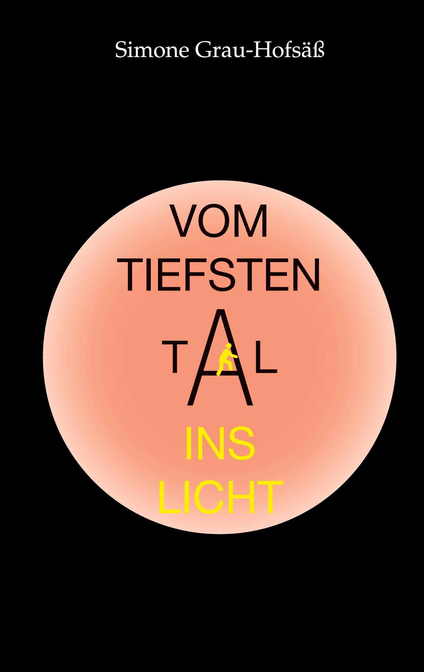Cover: 9783756840632 | Vom tiefsten Tal ins Licht | Simone Grau-Hofsäß | Taschenbuch | 216 S.