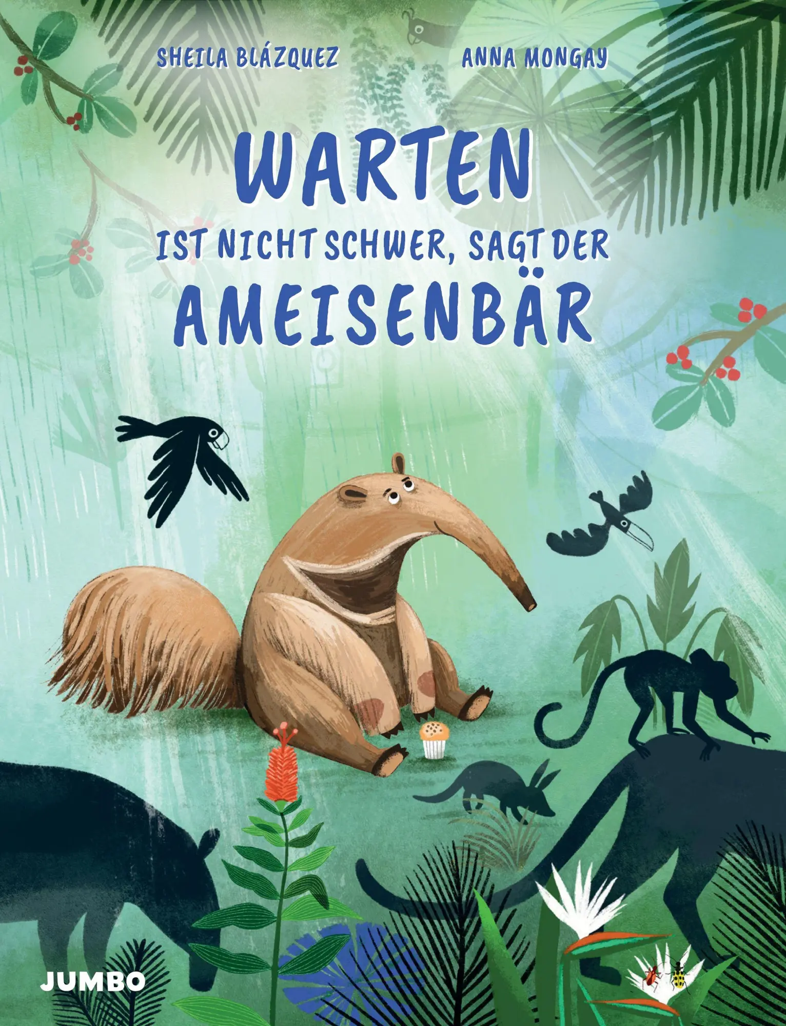 Cover: 9783833750632 | Warten ist nicht schwer, sagt der Ameisenbär | Sheila Blázquez | Buch