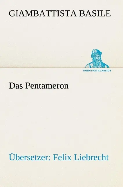 Cover: 9783842420632 | Das Pentameron | Übersetzer: Felix Liebrecht | Giambattista Basile