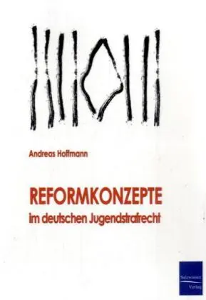 Cover: 9783867410632 | Reformkonzepte im deutschen Jugendstrafrecht | Andreas Hoffmann | Buch