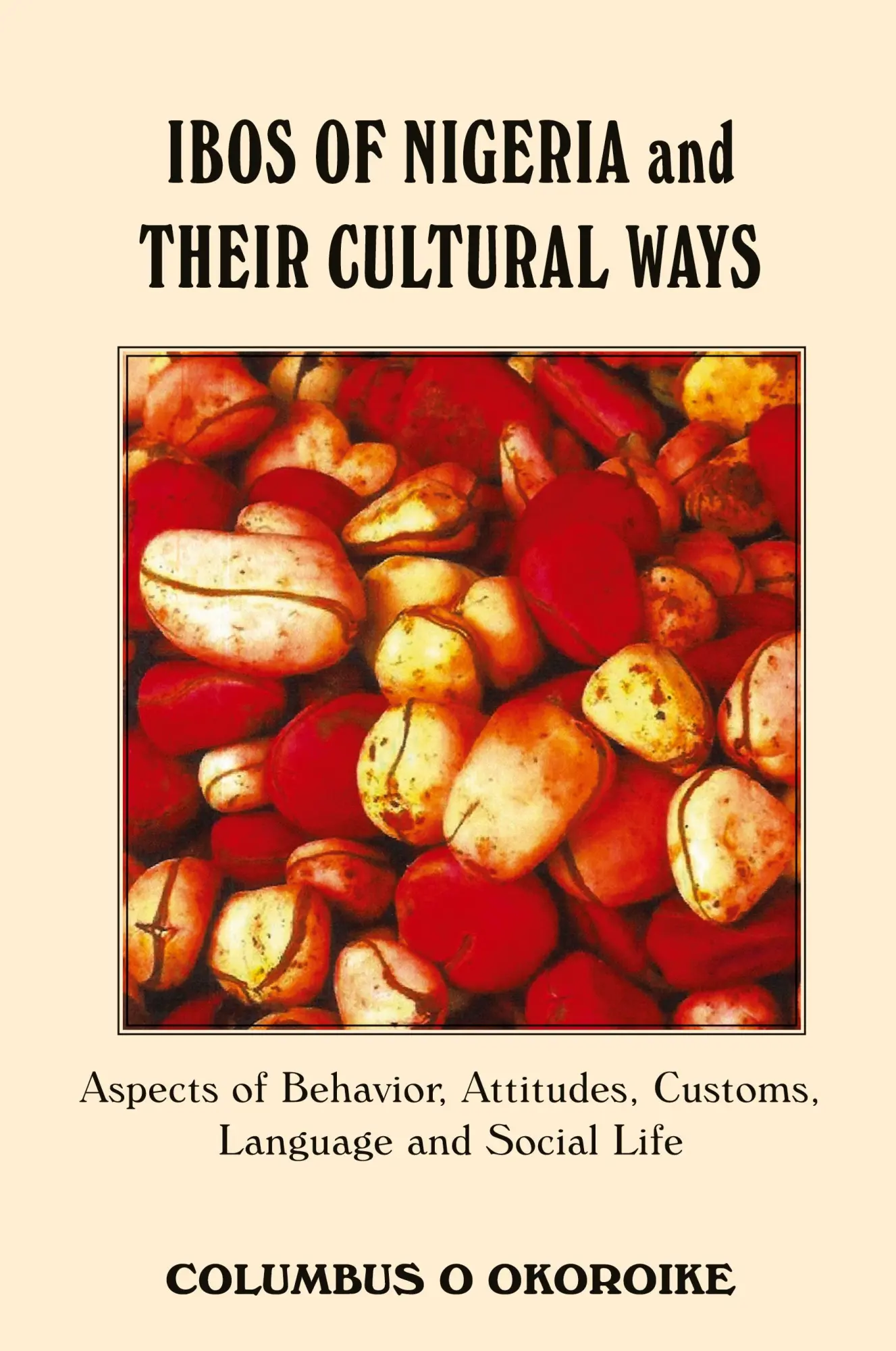 Cover: 9780595520732 | IBOS OF NIGERIA AND THEIR CULTURAL WAYS | Columbus O. Okoroike | Buch