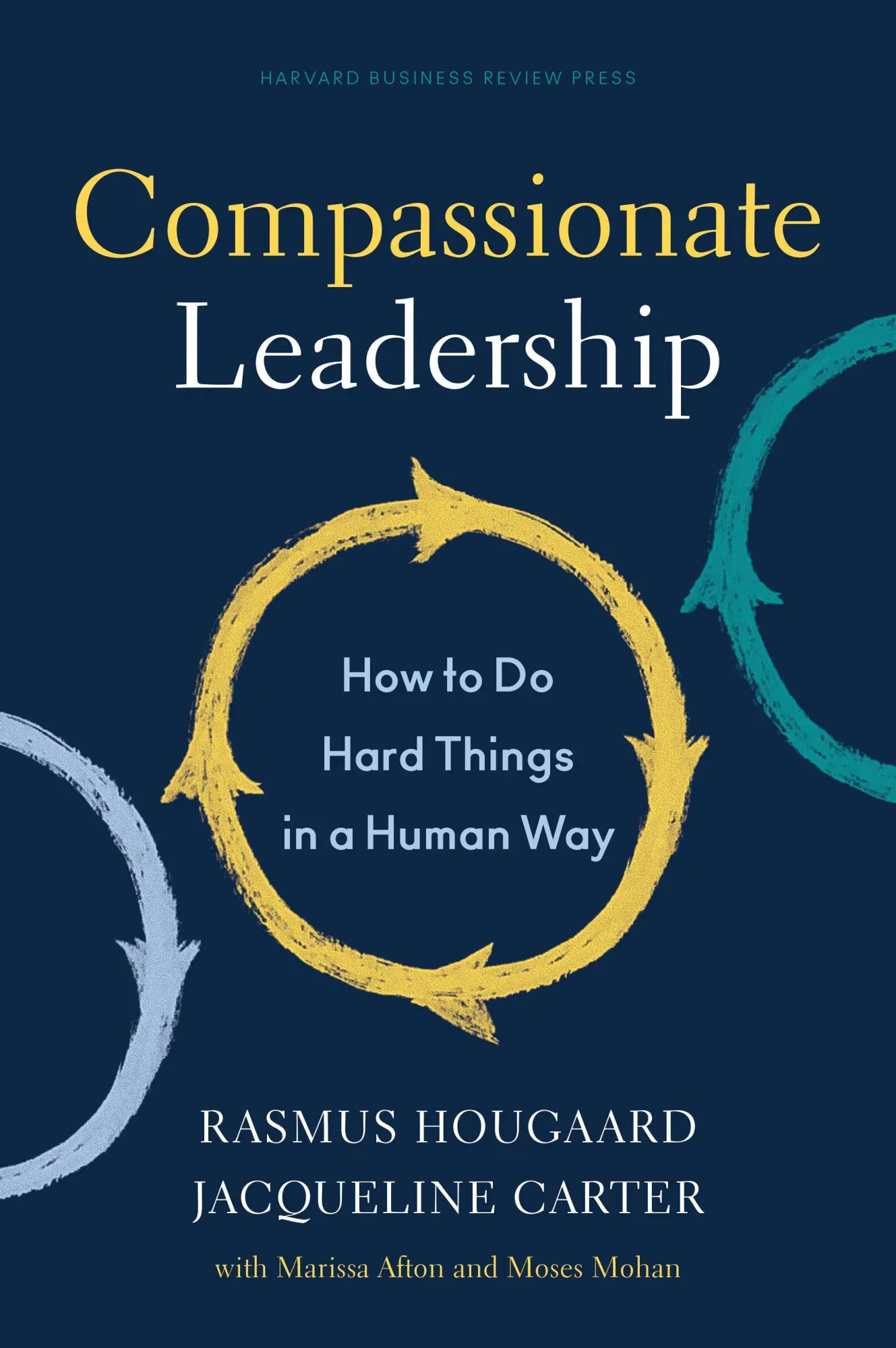 Cover: 9781647820732 | Compassionate Leadership | How to Do Hard Things in a Human Way | Buch