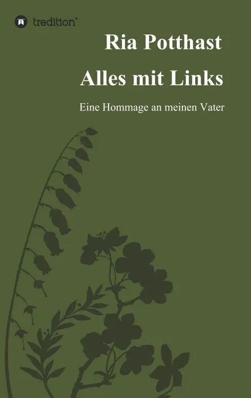 Cover: 9783748220732 | Alles mit Links | Eine Hommage an meinen Vater | Ria Potthast | Buch